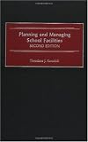 Planning and Managing School Facilities: Second Edition - 0897897706