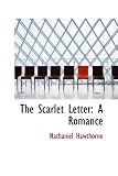 The Scarlet Letter: A Romance
