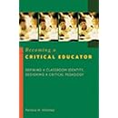 Becoming a Critical Educator: Defining a Classroom Identity, Designing a Critical Pedagogy (Counterpoints (New York, N.Y.) V. 224)