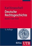 Deutsche Rechtsgeschichte: Deutsche Rechtsgeschichte 3: Seit 1650: Bd 3: Seit 1650: Bd 3