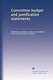 Committee budget and justification statements Committee budget and justification statements
