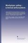 Workplace safety : criminal enforcement: Hearing before the Subcommittee on Crime and Criminal Justice of the Committee on the Judiciary, House of ... Second Congress, second session, May 28, 1992