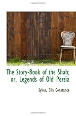 The Story-Book of the Shah; or, Legends of Old Persia
