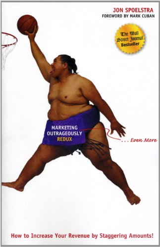 Marketing Outrageously Redux: Increase Revenue