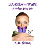 Diamonds and Toads: A Modern Fairy Tale ~ K.E. Saxon