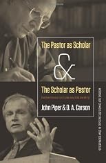 The pastor as scholar and the scholar as pastor : reflections on life and ministry
