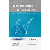 global navigation satellite systems insights into gps glonass galileo compass and others