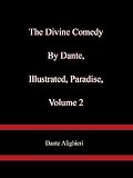 The Divine Comedy by Dante, Illustrated, Paradise, Volume 2