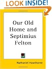 Our Old Home and Septimius Felton