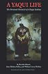 A Yaqui Life: The Personal Chronicle of a Yaqui Indian
