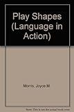 Language in action, level 0, core. Play shapes