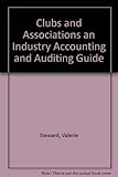 Clubs and associations : an industry accounting and auditing guide
