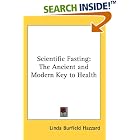 Scientific Fasting: The Ancient and Modern Key to Health by Linda Burfield Hazzard