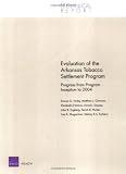 Evaluation of the Arkansas Tobacco Settlement Program: Progress from Program Inception to 2004