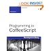 Programming in CoffeeScript (Developer's Library)
