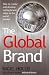 The Global Brand: How to Create and Develop Lasting Brand Value in the World Market