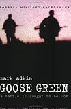 Goose Green: A Battle is Fought to be Won (Cassell Military Paperbacks)