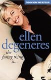 Produkt-Bild: (The Funny Thing Is...) By DeGeneres, Ellen (Author) Paperback on 28-Sep-2004