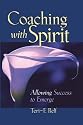 Coaching with Spirit: Allowing Success to Emerge
