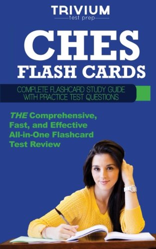 CHES Exam Flash Cards: Complete Flash Card Study Guide With Practice Test Questions