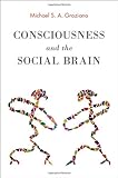 Consciousness and the Social Brain