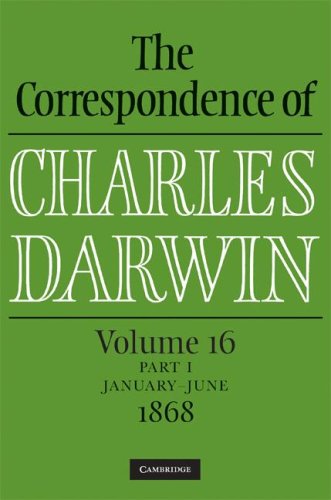 The Correspondence of Charles Darwin: Volume 16, 1868: Parts 1 and 2: 1868 January to June, July to December: v. 16 (The Correspondence of Charles Darwin)