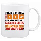 New  ... My Greater Swiss Mountain Dog Can Do Better !  Mug Dog