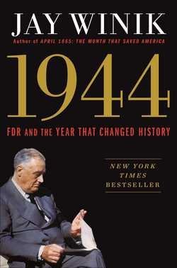Jay Winik: 1944 : FDR and the Year That Changed History (Hardcover); 2015 Edition