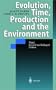 Evolution, Time, Production and the Environment