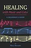 Healing with Music and Color: A Beginner's Guide