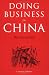 Doing Business in China: Sun Tzu's "The Art of War" as a Means of Understanding How the Chinese Do Business: Sun Tzu's "The Art of War" as a Means of Understanding How the Chinese Do Business