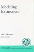 Modeling Extinction (Santa Fe Institute Studies on the Sciences of Complexity)