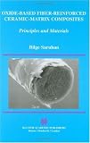 Oxide-Based Fiber-Reinforced Ceramic-Matrix Composites: Principles and Materials