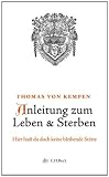 Anleitung zum Leben und Sterben: Aus dem Buch von der Nachfolge Christi - Thomas von Kempen