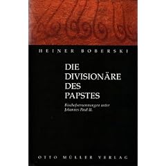 Die Division�re des Papstes. Bischofsernennungen unter Johannes Paul II