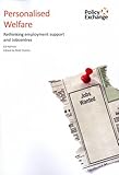 Personalised welfare : rethinking employment support and jobcentres