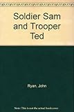 Soldier Sam and trooper Ted