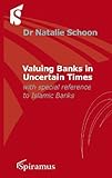 Valuing banks in uncertain times : with special attention to Islamic banks