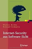 Internet-Security aus Software-Sicht: Grundlagen der Software-Erstellung für sicherheitskritische Bereiche (Xpert.press) (German Edition)