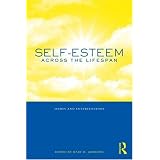 Self-EsteemAcrosstheLifespan:IssuesandInterventions