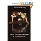 Vision, Reflection, and Desire in Western Painting (Bettie Allison Rand Lectures in Art... by David Summers