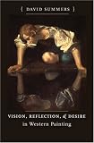 Vision, Reflection, and Desire in Western Painting (Bettie Allison Rand Lectures in Art History)
