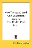 One Thousand And One Vegetarian Recipes: The Health Cook Book