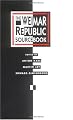 The Weimar Republic Sourcebook (Weimar and Now: German Cultural Criticism)
