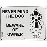Signs: NEVER MIND THE DOG BEWARE OF O