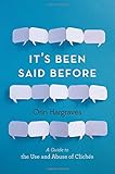 It's been said before : a guide to the use and abuse of cliches