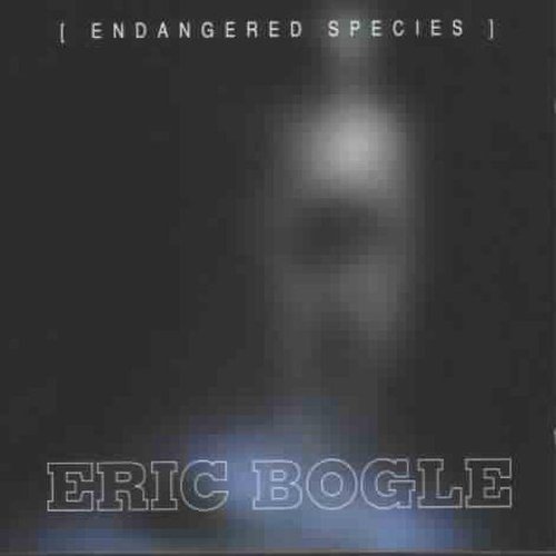 ERIC BOGLE : ENDANGERED SPECIE