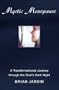 Mystic Menopause: A Transformational Journey through the Soul's Dark Night