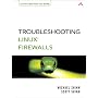 Troubleshooting Linux(R) Firewalls (Addison Wesley Professional)