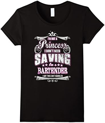 Women's I'm Not A Princess &amp; Don't Saving I'm A Bartender Tshirt XL Black